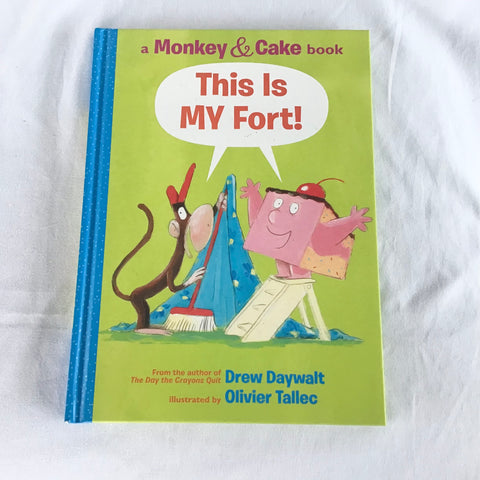 This Is My Fort - a Monkey & Cake book